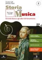 Storia della musica. Per il triennio del Liceo musicale. Con e-book. Con espansione online vol.2