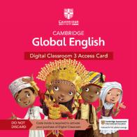 Cambridge global English. Digital Classroom Access Card. Per la Scuola elementare. Con espansione online vol.3 edito da Cambridge