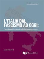 L' Italia dal fascismo ad oggi: percorsi paralleli nella storia, nella letteratura e nel cinema di Daniela Bartalesi-Graf edito da Guerra Edizioni