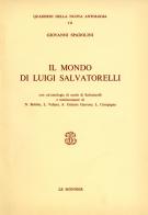 Il mondo di Luigi Salvatorelli di Giovanni Spadolini edito da Edumond Le Monnier