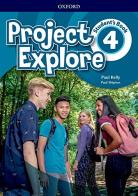 Project Explore. Student's book. Per la Scuola media. Con espansione online vol.4 edito da Oxford University Press