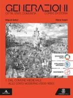Generazioni. Città, Stati, Comunità. Corso di Storia. Per le Scuole superiori. Con e-book. Con espansione online vol.1 di Miguel Gotor, Elena Valeri edito da Le Monnier