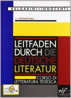 Leitfaden Durch die Deutsche Literatur. Corso di letteratura tedesca. Per le Scuole superiori di Luisa Martinelli Stelzer edito da Bulgarini