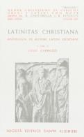 Latinitas christiana. Per i Licei e gli Ist. Magistrali edito da Dante Alighieri