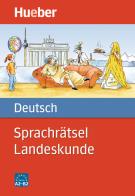 Sprachrätsel Deutsch. Landeskunde. Niveau A2-B2 edito da Hueber