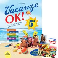 Vacanze Ok. Per la 5ª classe elementare di Giovanni Sale edito da Edizioni Tagete