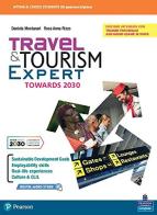 Travel & tourism expert towards 2030. Per il triennio delle Scuole superiori. Con e-book. Con espansione online di Daniele Montanari, Rosa Anna Rizzo edito da Pearson Longman