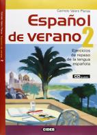 Español de Verano. Con CD Audio. Per la Scuola media vol.2 di Carmelo Valero Planas edito da Black Cat-Cideb