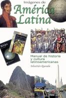 Imagenes de America Latina. Per le Scuole superiori di Sebastian Quesada edito da Edelsa