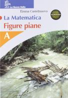 La matematica. Figure piane. Volume B. Per la Scuola media di Emma Castelnuovo edito da La Nuova Italia