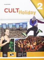 Cult holiday. Per la Scuola media vol.2 edito da Black Cat-Cideb