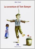 Le avventure di Tom Sawyer. Con espansione online di Mark Twain edito da Medusa Editrice