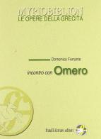 Incontro con Omero. Per le Scuole superiori di Domenico Ferrante edito da Ferraro Editori