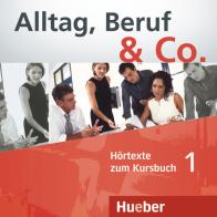 Alltag, Beruf & Co. 1. Con CD-Audio edito da Hueber