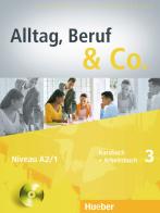 Alltag, Beruf & co. Kursbuch-Arbeitsbuch. Per gli Ist. tecnici commerciali. Con CD Audio vol.3 edito da Hueber