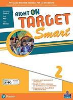 Right on target. Smart edition. Per la Scuola media. Con e-book. Con espansione online vol.2
