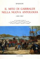 Il mito di Garibaldi nella «Nuova Antologia» (1882-1982) di Giovanni Spadolini edito da Mondadori Education