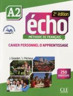 Echo. A2. Cahier. Per le Scuole superiori. Con espansione online di Jacky Girardet, Jacques Pecheur edito da CLE International