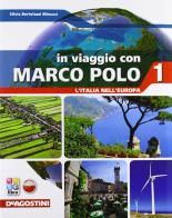 In viaggio con Marco Polo. Con L'Italia nell'Europa-Atlante-Carte mute. Per la Scuola media. Con e-book. Con espansione online vol.1