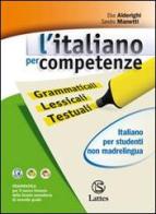 L' italiano per competenze, italiano per studenti non madrelingua di E. Alderighi, S. Manetti edito da Lattes