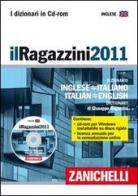 Il Ragazzini 2011. Dizionario inglese-italiano, italiano-inglese. CD-ROM di Giuseppe Ragazzini, Giancarlo Ragazzini edito da Zanichelli