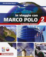 In viaggio con Marco Polo. Con Atlante-Regioni d'Europa-Carte mute. Per la Scuola media. Con e-book. Con espansione online vol.2