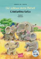 Der schlaue kleine Elefant-L'elefantino furbo. Con CD-Audio di Katharina E. Volk, Antje Flad edito da Hueber