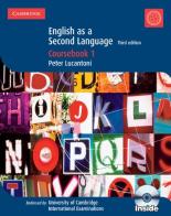 Cambridge IGCSE english as a second language. Coursebook. Con CD Audio. Per le Scuole superiori vol.1 di Peter Lucantoni edito da Cambridge University Press