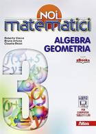 Noi matematici. Per la Scuola media. Con e-book. Con espansione online vol.3 di Roberto Vacca, Bruno Artuso, Claudia Bezzi edito da Atlas