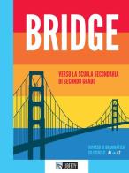 Bridge. Per la Scuola media di Caterina Pavesi, Manuela Cohen, Graziella Perin edito da Liberty
