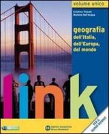 Link. Volume unico. Geografia dell'Italia, dell'Europa, del mondo. Con atlante. Per le scuole superiori. Con espansione online