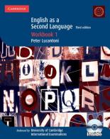 Cambridge IGCSE english as a second language. Workbook. Con CD Audio. Per le Scuole superiori vol.1 di Peter Lucantoni edito da Cambridge University Press