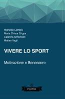 Vivere lo sport: motivazione e benessere. Per la Scuola media edito da Independently Published