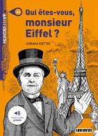 Qui etes-vous monsieur Eiffel? Con CD-Audio edito da Didier