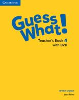 Guess what! Guess What! Level 4 Teacher's Book. Con DVD-ROM di Susannah Reed, Kay Bentley edito da Cambridge