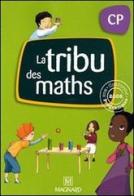 La tribu des maths CP. Per la Scuola elementare di Isabel Bayon edito da Magnard