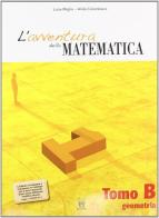 L' avventura della matematica. Tomo B. Con materiali per il docente. Per la Scuola media vol.1 di L. Miglio, A. Colombano edito da Il Capitello
