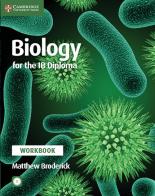 Biology for IB Diploma. Workbook. Per le Scuole superiori. Con CD-ROM di Brenda Walpole, Ashby Merson-Davies, Leighton Dann edito da Cambridge