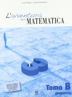 L' avventura della matematica. Tomo B. Con materiali per il docente. Per la Scuola media vol.3 di L. Miglio, A. Colombano edito da Il Capitello