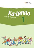 Xa-lando. Deutsch- und sachbuch - neubearbe. Per la Scuola elementare vol.1 edito da Schoeningh Verlag