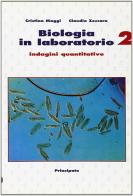 Biologia in laboratorio. Per le Scuole superiori vol.2 di Cristina Maggi, Claudia Zeccara edito da Principato