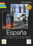 Espana contemporanea. Per le Scuole superiori di Moreno C. Lopez edito da SGEL