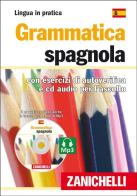 Grammatica spagnola. Con esercizi di autoverifica. Con CD Audio edito da Zanichelli