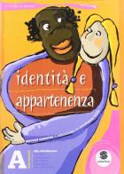Identita' e appartenenza - (volume a) di C. Flores, A.g. Garofalo edito da La Nuova Scuola