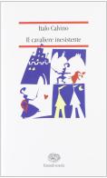 Il cavaliere inesistente di Italo Calvino edito da Einaudi Scuola