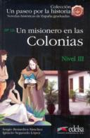Un misionero en las colonias. Nivel 3 di Sergio Remedios Sanchez edito da Edelsa