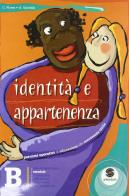 Identita' e appartenenza - (volume b) di C. Flores, A.g. Garofalo edito da La Nuova Scuola