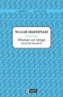 Women on stage di William Shakespeare edito da Liberty