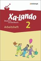 Xa-lando. Arbeitsheft. Deutsch und sachbuch. Per le Scuola elementare vol.2 edito da Schoeningh Verlag