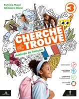 Cherche et trouve. Méthode de Français. Per la Scuola media. Con e-book. Con espansione online vol. 3 di Patrizia Mauri, Ghislaine Blanc edito da Minerva Scuola